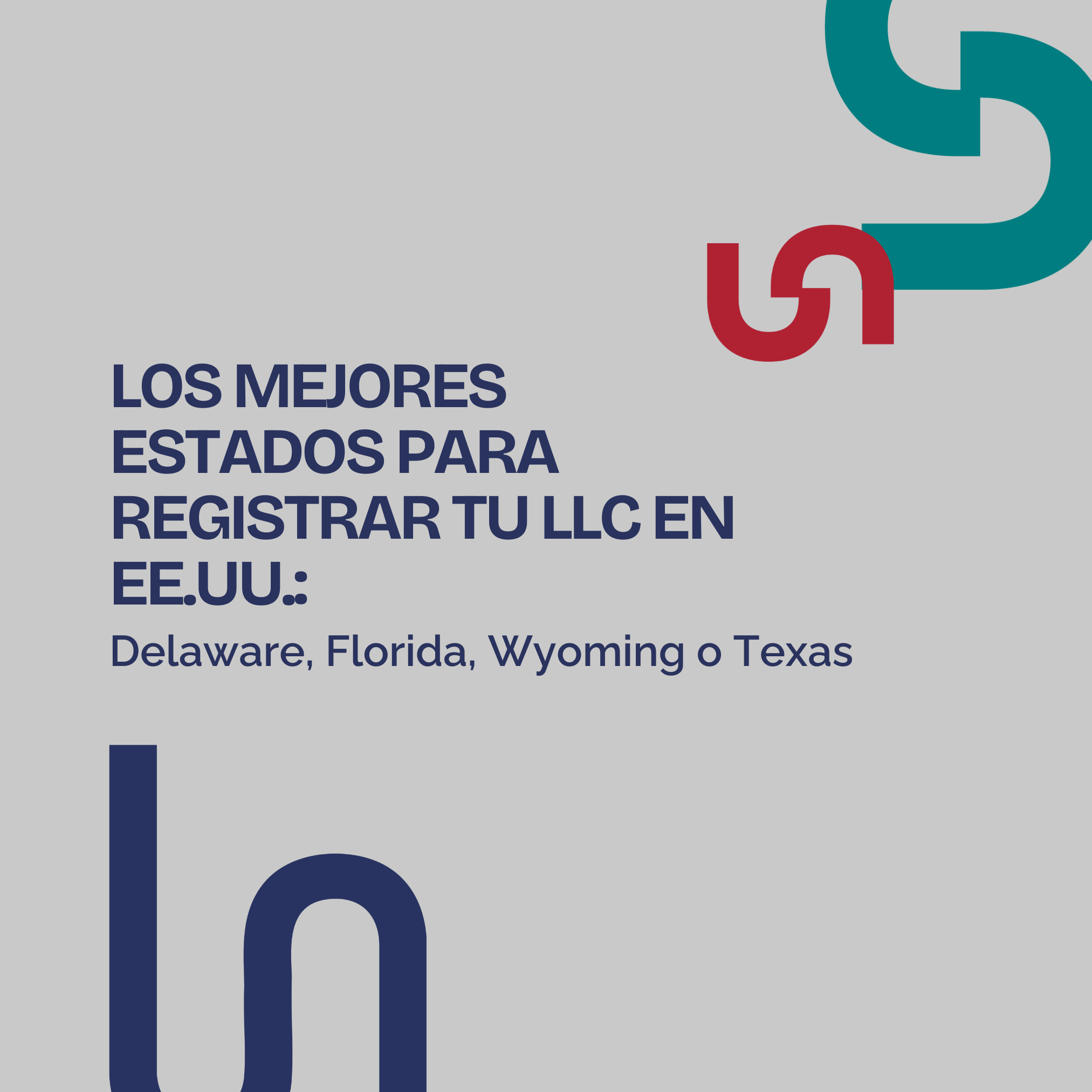 Los Mejores Estados para Registrar tu LLC en EE.UU.: Delaware, Florida, Wyoming o Texas