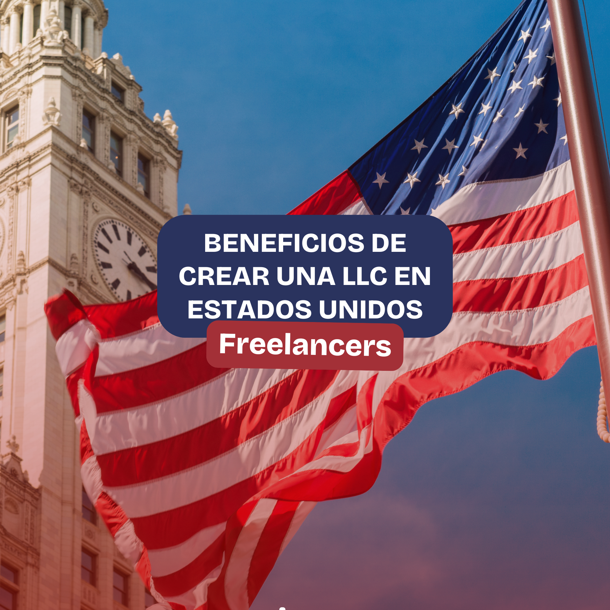 Beneficios de Crear una LLC en Estados Unidos para Freelancers