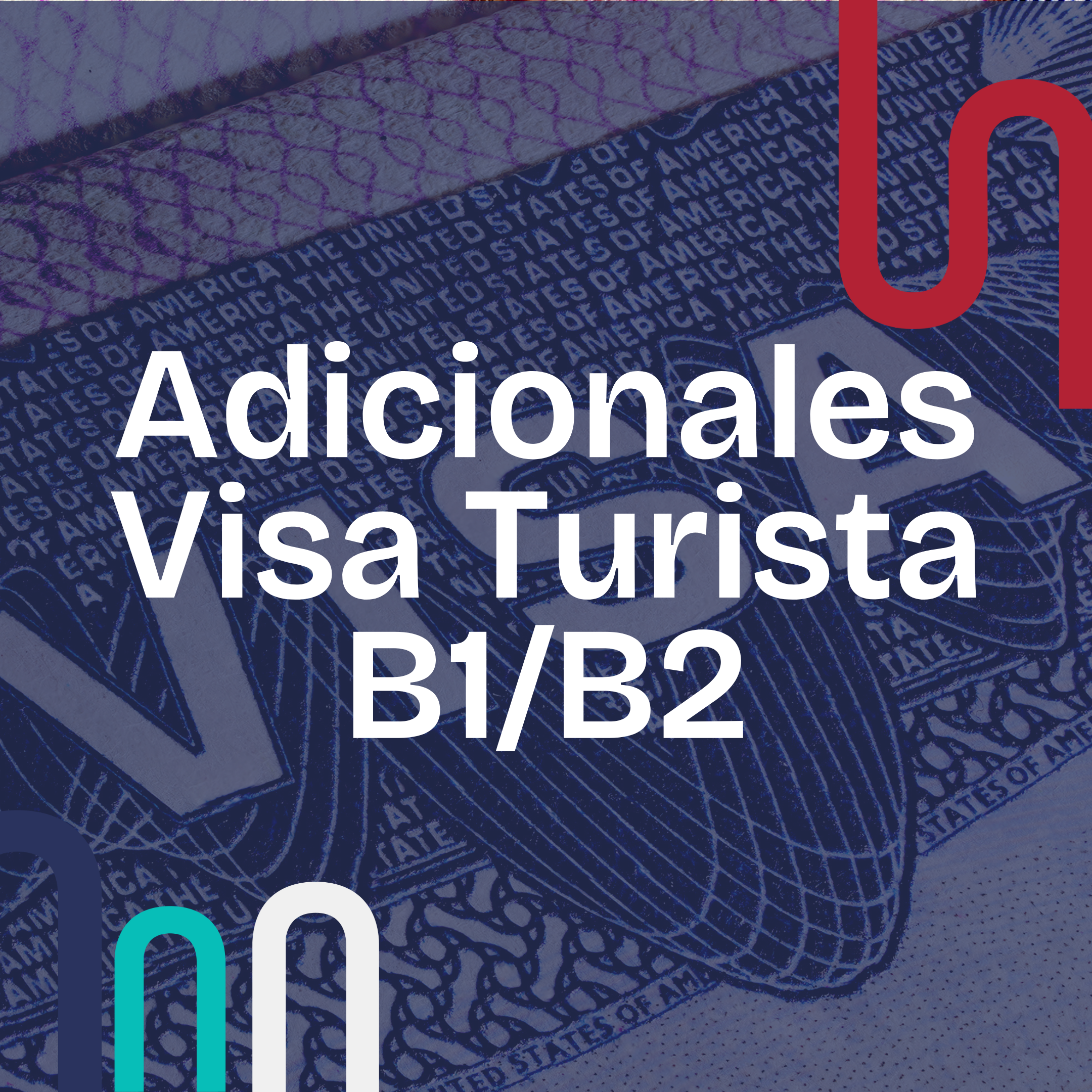 Solicitante Adicional de Visa de Turista B1/B2 - Unimex Abogados